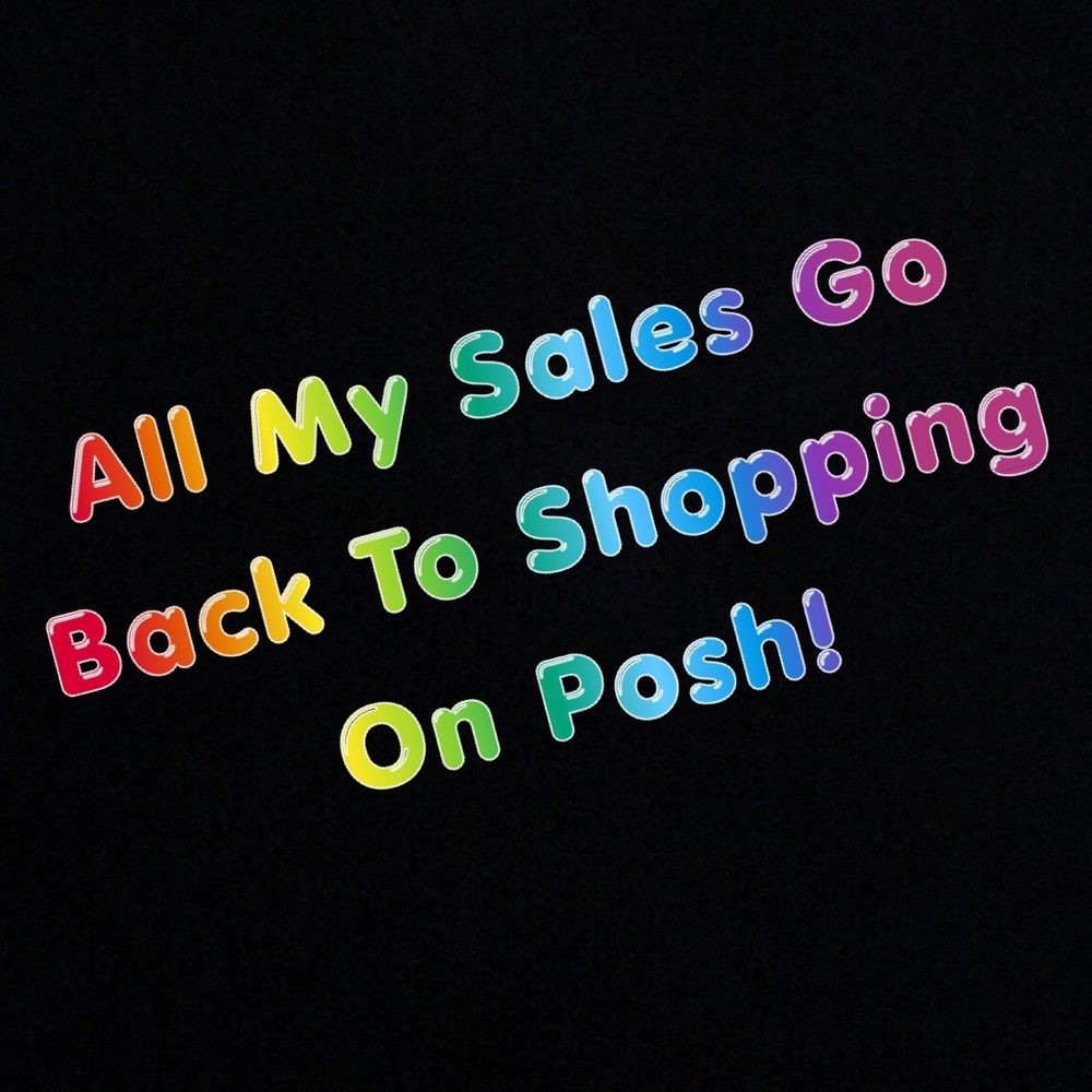 Whatever money I make Goes back to Poshers